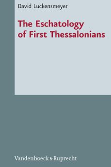 the eschatology of first thessalonians (ebook)-david luckensmeyer-9783647539690