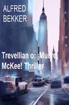 trevellian o: ¡muere, mckee! thriller (ebook)-alfred bekker-9783745233490