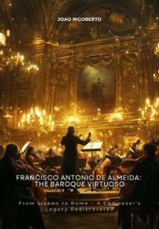 francisco antonio  de almeida: the baroque virtuoso (ebook)-joao rigoberto-9783819060090