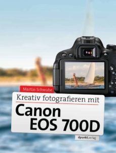 kreativ fotografieren mit canon eos 700d (ebook)-martin schwabe-9783864914690