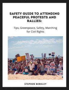 safety guide to attending peaceful protests and rallies: tips, greenpeace, safety, marching for civil rights (ebook)-9783985511990