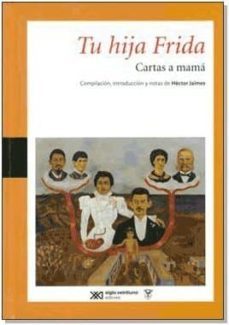 tu hija frida: cartas a mamá-9786070307690