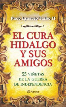 el cura hidalgo y sus amigos (ebook)-paco ignacio taibo ii-9786070711190