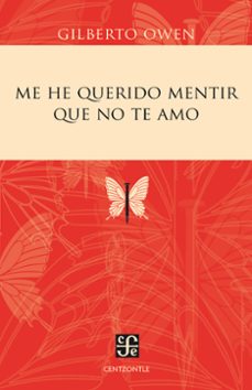 me he querido mentir que no te amo (ebook)-gilberto owen-9786071614490