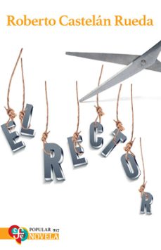 el rector (ebook)-roberto castelán-9786071687890