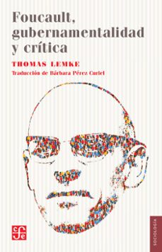 foucault, gubernamentalidad y critica (ebook)-thomas lemke-9786071688590