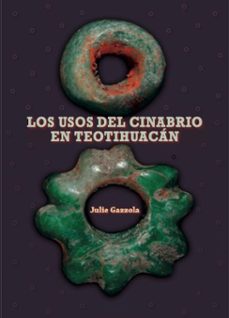 los usos del cinabrio en teotihuacan (ebook)-julie gazzola-9786072634190