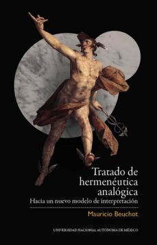 tratado de hermeneutica analogica. hacia un nuevo modelo de interpretacion (ebook)-mauricio beuchot-9786073057790