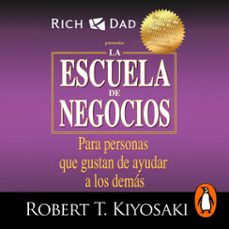 la escuela de negocios (padre rico) (audiolibro)-robert t. kiyosaki-9786073178990