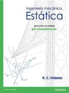 ingenieria mecanica estatica, para cursos con enfoque por compete ncias-9786073225090