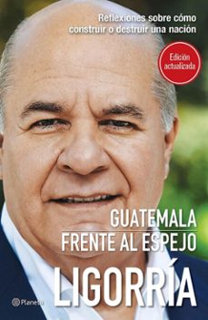 guatemala frente al espejo (2a. ed.) (ebook)-julio ligorría carballido-9786073943390