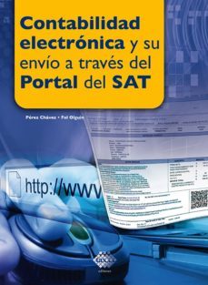 contabilidad electronica y su envio a traves del portal del sat 2017 (ebook)-jose perez chavez-raymundo fol olguin-9786076291290