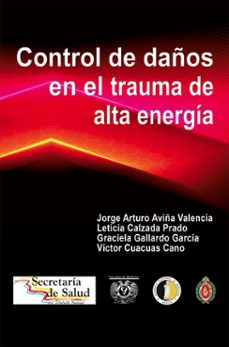 control de daños en el trauma de alta energia (ebook)-jorge arturo aviña valencia-leticia calzada prado-graciela gallardo garcia-9786077410690