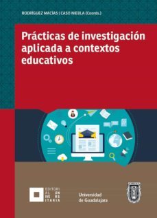 practicas de investigacion aplicada a contextos educativos (ebook)-juan carlos rodriguez macias-joaquin caso niebla-luis lizasoain-9786077427490