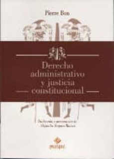 derecho administrativo y justicia constitucional-pierre bon-9786124218590