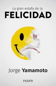 la gran estafa de la felicidad (ebook)-jorge yamamoto-9786124431890