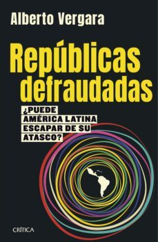 republicas defraudadas (ebook)-alberto vergara-9786125037190