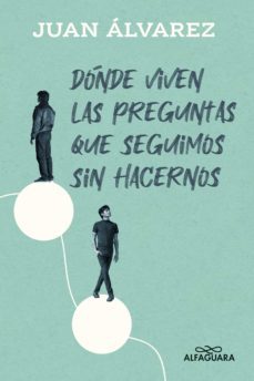 donde viven las preguntas que seguimos sin hacernos (ebook)-juan alvarez-9786287525290