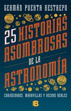 25 historias asombrosas de la astronomia (ebook)-germán puerta-9786287634190