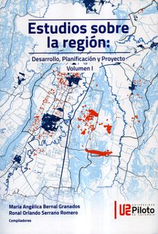 estudios sobre la region volumen i-maria angelica y serrano romero, ronal orlando compiladores bernal granados-9786287704190