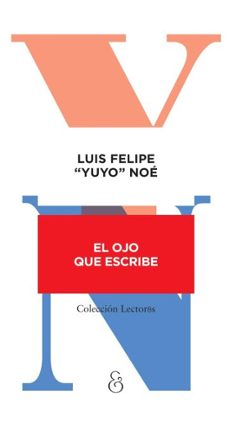 el ojo que escribe (ebook)-luis felipe "yuyo" noé-9786316558190