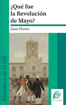 ¿que fue la revolucion de mayo? (ebook)-juan flores-9786316608390