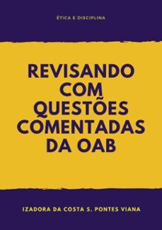 revisando com questes da oab: etica e disciplina (ebook)-izadora da costa s. pontes viana-9786500203790