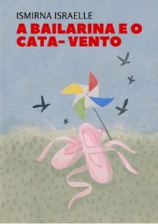 a bailarina e o cata- vento (ebook)-ismirna israelle pereira dos santos-9786500221190