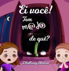ei voce! tem medo de que? (ebook)-dhellizay matias-9786500581690