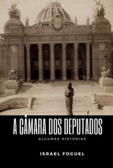 a câmara dos deputados (ebook)-israel foguel-9786500692990