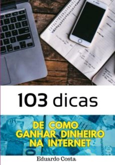 103 dicas de como ganhar dinheiro na internet (ebook)-eduardo costa-9786500899290