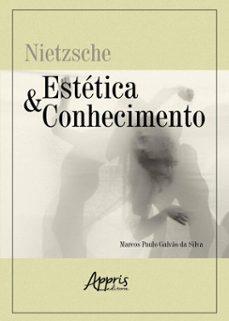 nietzsche: estetica e conhecimento (ebook)-marcos paulo galvão da silva-9786525078090