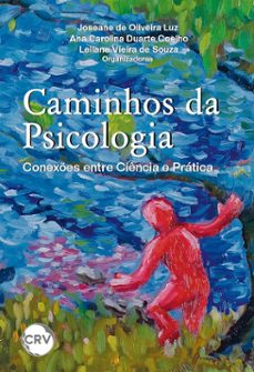 caminhos da psicologia: conexes entre ciencia e pratica (ebook)-ana carolina duarte coelho-leilane vieira de souza-9786525178790