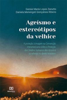 ageismo e estereotipos da velhice (ebook)-denise maria lopes zanutto-daniela menengoti gonçalves ribeiro-9786525222790