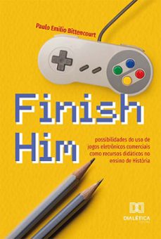 finish him (ebook)-paulo emílio bittencourt-9786525233390