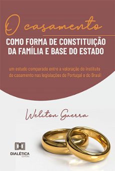 o casamento como forma de constituição da família e base do estado (ebook)-weliton guerra-9786525238890