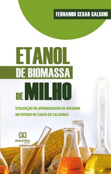 etanol de biomassa de milho (ebook)-fernando cesar calsoni-9786525264790