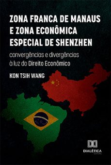 zona franca de manaus e zona economica especial de shenzhen (ebook)-kon tsih wang-9786527014690