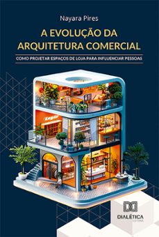 a evolução da arquitetura comercial (ebook)-nayara pires-9786527038290