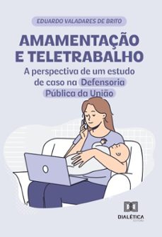 amamentaço e teletrabalho (ebook)-eduardo valadares de brito-9786527067290
