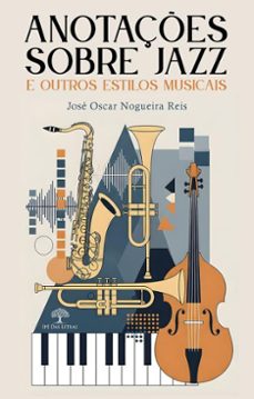 anotações sobre jazz e outros estilos musicais (ebook)-josé oscar nogueira reis-9786552399090
