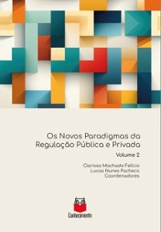 os novos paradigmas da regulaço publica e privada (ebook)-clarissa machado felício-lucas nunes pacheco-marinna teixeira cruz-9786553874190