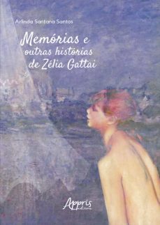 memorias e outras historias de zelia gattai (ebook)-arlinda santana santos-9786555232790
