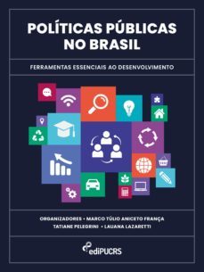 políticas públicas no brasil: ferramentas essenciais ao desenvolvimento (ebook)-lauana rossetto lazaretti-marco tulio aniceto frança-tatiane pelegrini-9786556232690