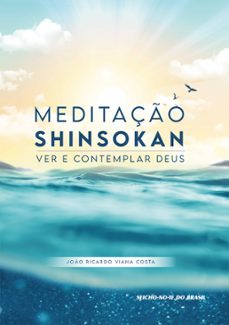 meditaço shinsokan - ver e contemplar deus (ebook)-joão ricardo viana costa-9786558140290