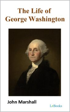 the life of george washington (ebook)-john marshall-9786558945390