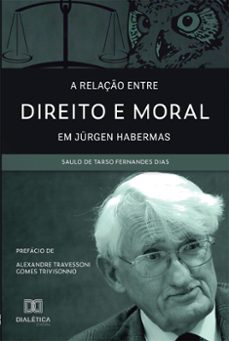 a relaço entre direito e moral em jurgen habermas (ebook)-saulo de tarso fernandes dias-9786586287790