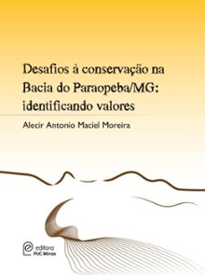 desafios à conservação na bacia do paraopeba/mg: identificando valores (ebook)-alecir antonio maciel moreira-9786588547090