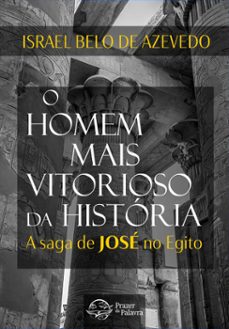 o homem mais vitorioso da historia  a saga de jose do egito (ebook)-israel belo de azevedo-9786589202790