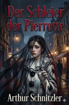 der schleier der pierrette: pantomime in drei bildern (ebook)-9786726017690